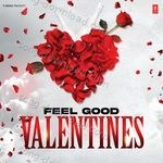 Feel Good Valentines - Tulsi Kumar Song Download